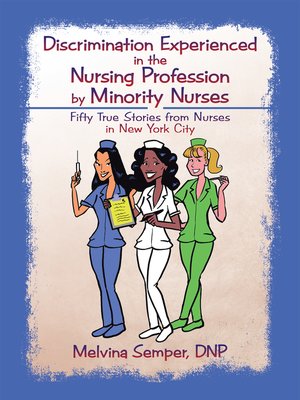 cover image of Discrimination Experienced in the Nursing Profession by Minority Nurses